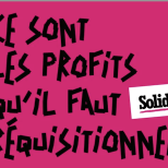 CE SONT LES PROFITS ET LES DIVIDENDES QU'IL FAUT RÉQUISITIONNER !