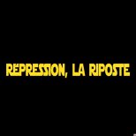 Répression, la riposte !